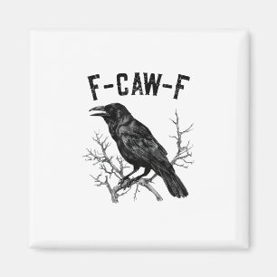 Imã Pássaro Corvo Corvo F-Caw-F Engraçado Homens Mulhe