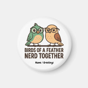 Imã Pássaros da Mesma Espécie Nerd Juntos Funny Geeky