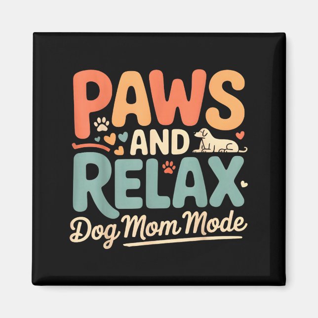 Imã Patas e relaxe modo de mãe de cachorro feliz dia d (Frente)