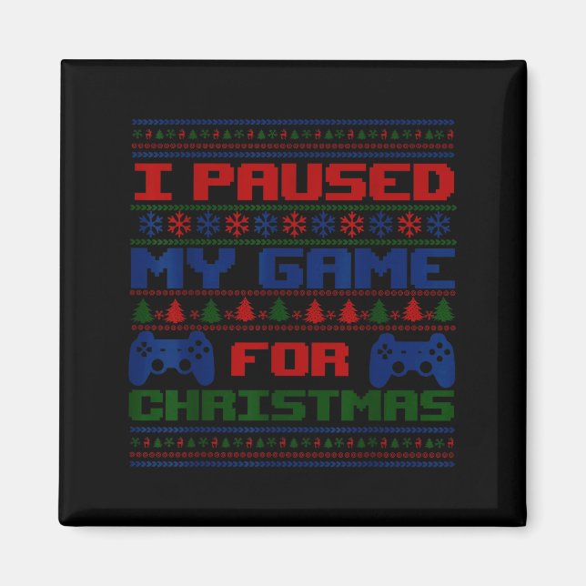 Imã Paused My Game Christmas Gamer Xmas Men Boys Kids  (Frente)