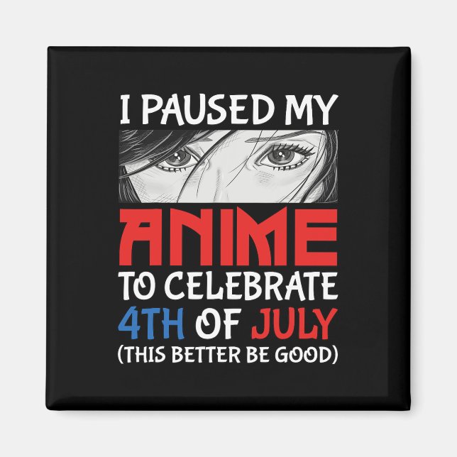 Imã Pausei Meu Anime Para Comemorar 4 De Julho Engraça (Frente)