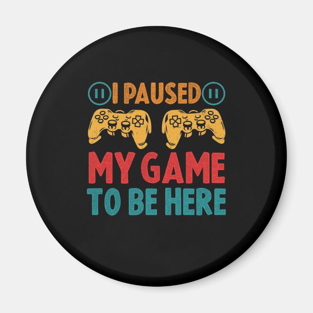 Imã Pausei meu jogo para estar aqui encantadora (Frente)