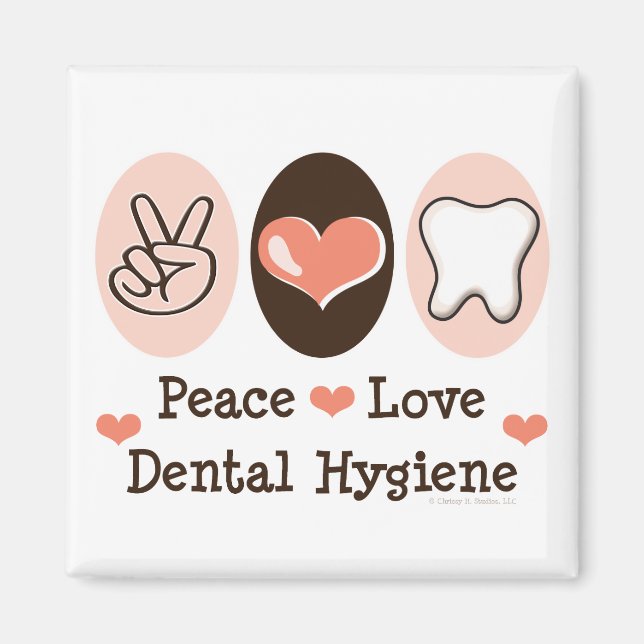 Imã Peace Love Dental Hygiene Magnet (Frente)
