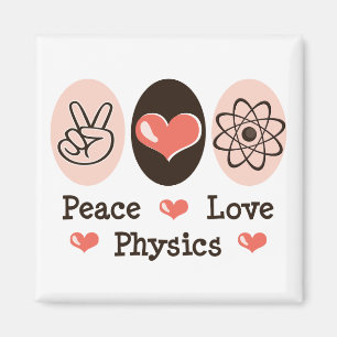 Imã Peace Love Physics Magnet