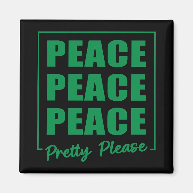 Imã Peace Peace Peace Pretty Please (Frente)