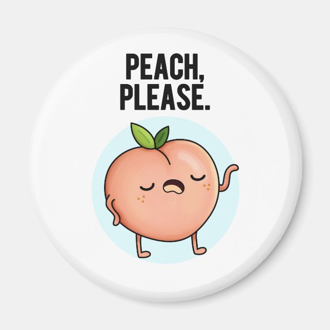 Imã Peach, por favor, trocadilho de Fruta engraçado (Frente)