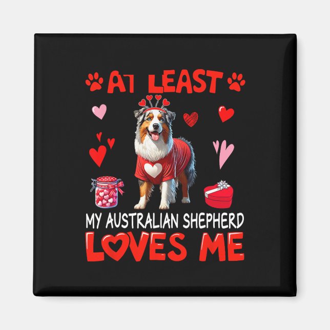 Imã Pelo Menos Meu Australian Shepherd Me Ama Valentin (Frente)