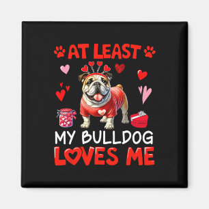 Imã Pelo Menos Meu Bulldog Me Ama no Dia dos Namorados