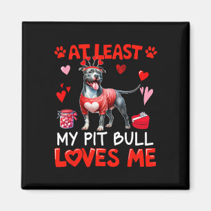 Imã Pelo Menos Meu Pit Bull Me Ama no Dia dos Namorado