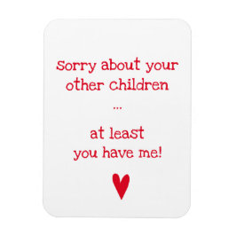 Ímã Pelo menos você me tem! - Dia de as mães Engraçado