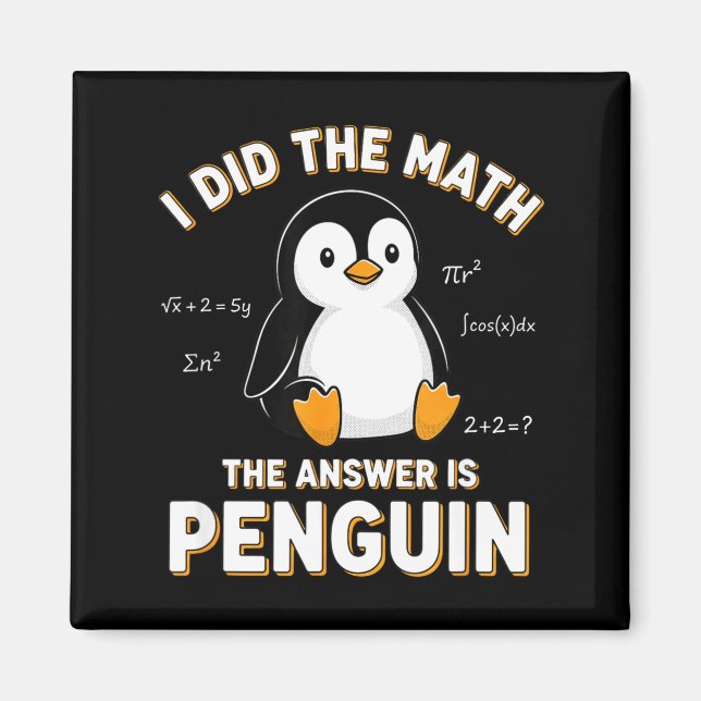 Imã Penguin I Did The Math The Answer Is Penguin - Fun (Frente)