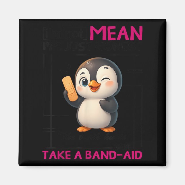 Imã Penguin I'm Not Mean I'm Just Honest The Truth Hur (Frente)