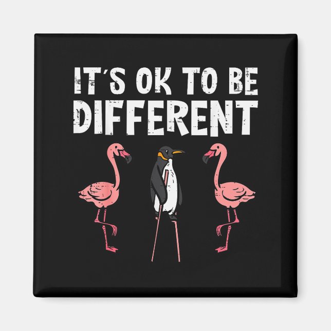 Imã Penguin Its Okay To Be Different Flamingo Men Wome (Frente)