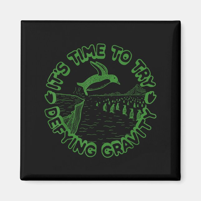 Imã Penguin It's Time To Try Defying Gravity  (Frente)