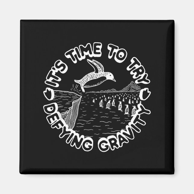 Imã Penguin It's Time To Try Defying Gravity  (Frente)
