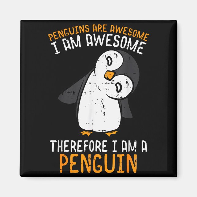 Imã Penguins Are Awesome Therefore Boys Girls Kids Wom (Frente)