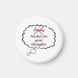 Imã Penny/Nickel Thought Magnet