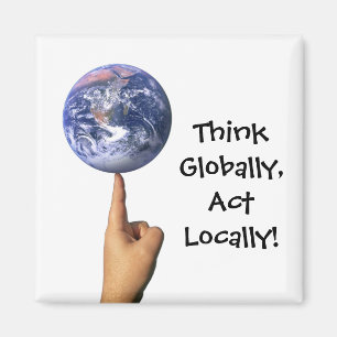 Imã "Pense global, ato localmente!" Ímã