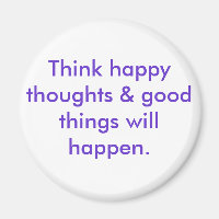 Pense que pensamentos felizes e coisas boas aconte