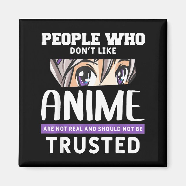 Imã People Who Don't Like Anime Funny Japanese Manga O (Frente)