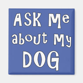 Imã Pergunte-me sobre meu cachorro