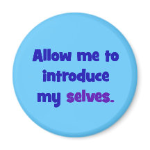 Permitam-me que apresente os meus próprios