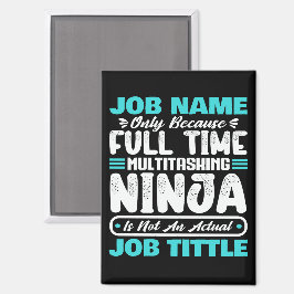 Imã Personalized Custom Job Title Multitasker Worker