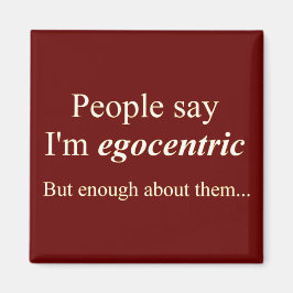 Imã pessoas dizem que sou egocêntrica...