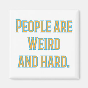 Imã Pessoas são estranhas e duros