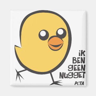 Imã PETA Ik ben geen nugget magneet