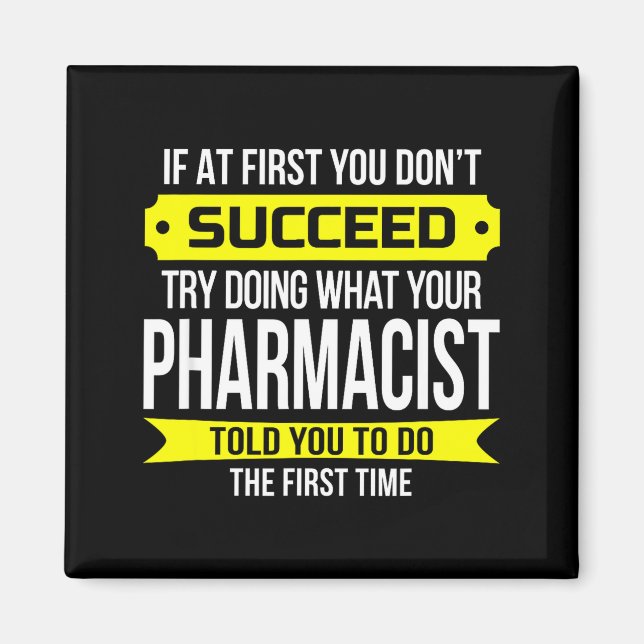 Imã Pharmacist Gits If At First You Don't Succeed Funn (Frente)