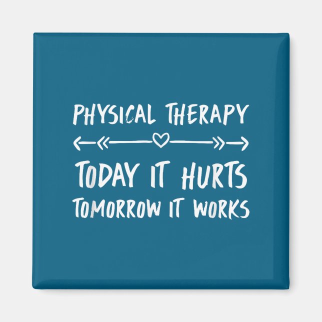 Imã Physical Therapy Quotes Today It Hurts Tomorrow It (Frente)
