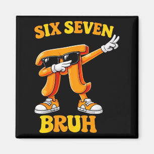 Imã Pi Day Engraçado Seis Sete Bruh 6 7 Meme de Matemá