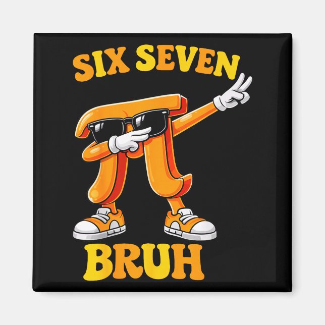 Imã Pi Day Engraçado Seis Sete Bruh 6 7 Meme de Matemá (Frente)