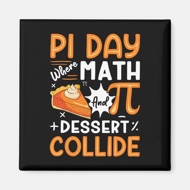 Imã Pi Day Where Math And Dessert Collide - Math Lover (Frente)
