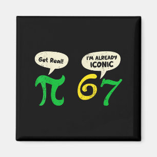 Imã Pi seja real 67 Eu já sou icônico Engraçado 67 Pi 