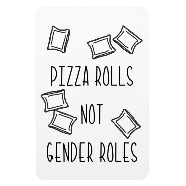 Ímã Pizza Rolls Not Gender Roles Magnet (Vertical)