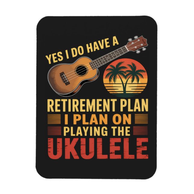 Ímã Plano de Aposentadoria Ukulele Engraçado (Vertical)