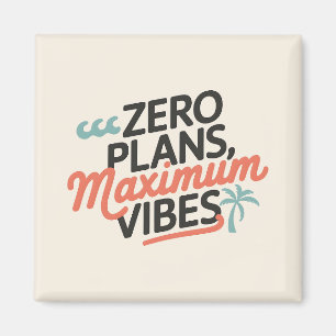 Imã Planos Zero, Vibes Máximas