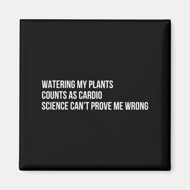 Imã Plant Humor Funny Gardening Sarcastic Quote  (Frente)