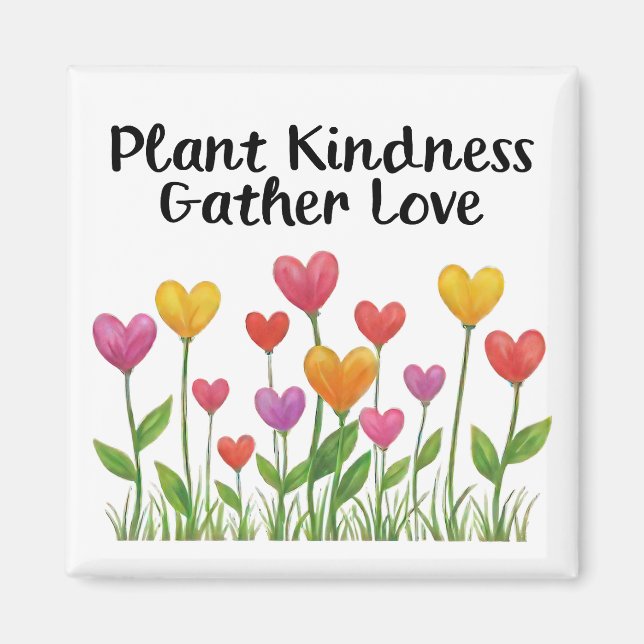 Imã Plant Kindness Gather Love Valentine Mother's Day  (Frente)