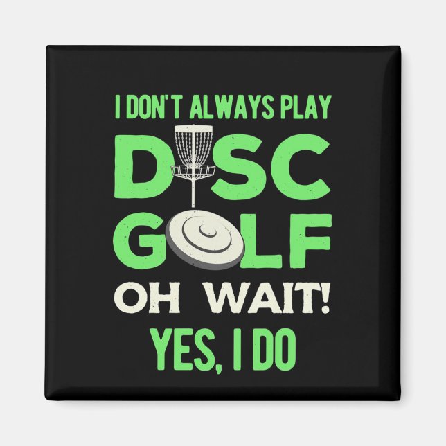 Imã Player de Golfe de Disco | Eu Nem Sempre Toco Golf (Frente)