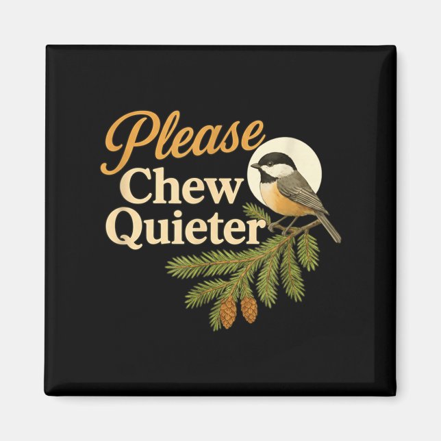 Imã Please Chew Quieter Funny Misophonia Bird Quote  (Frente)