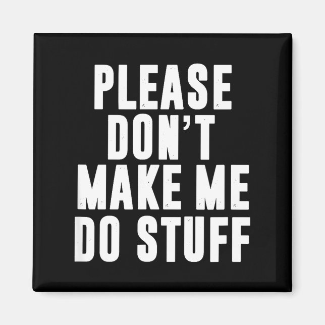 Imã Please Don't Make Me Do Stuff For Lazy Teenager  (Frente)