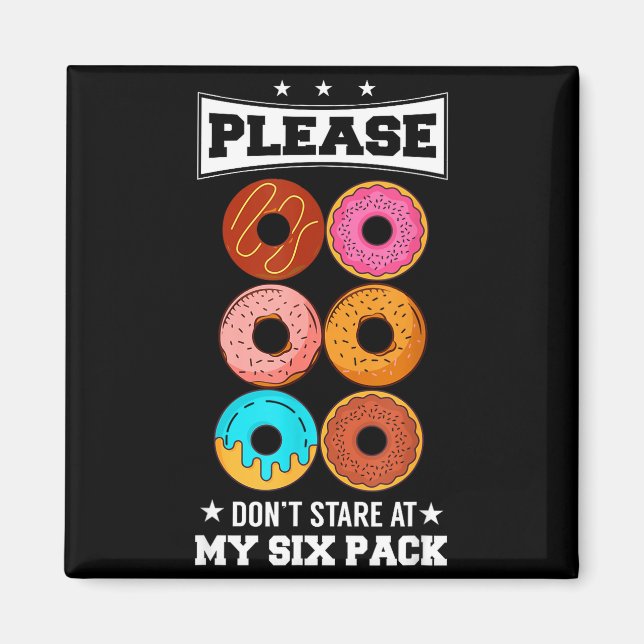 Imã Please Don't Stare At My Six Pack Donut  (Frente)