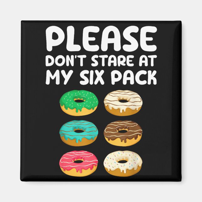 Imã Please Don't Stare At My Six Pack Donuts Abs Funny (Frente)