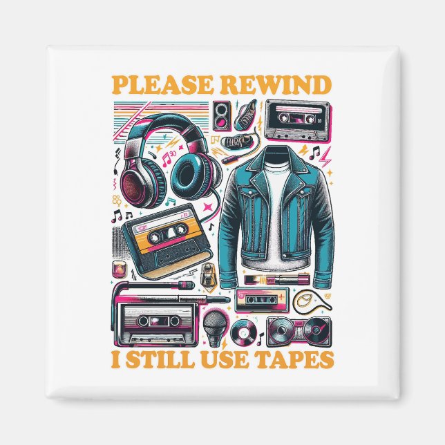 Imã Please Rewind - I still Use Tabes (Frente)