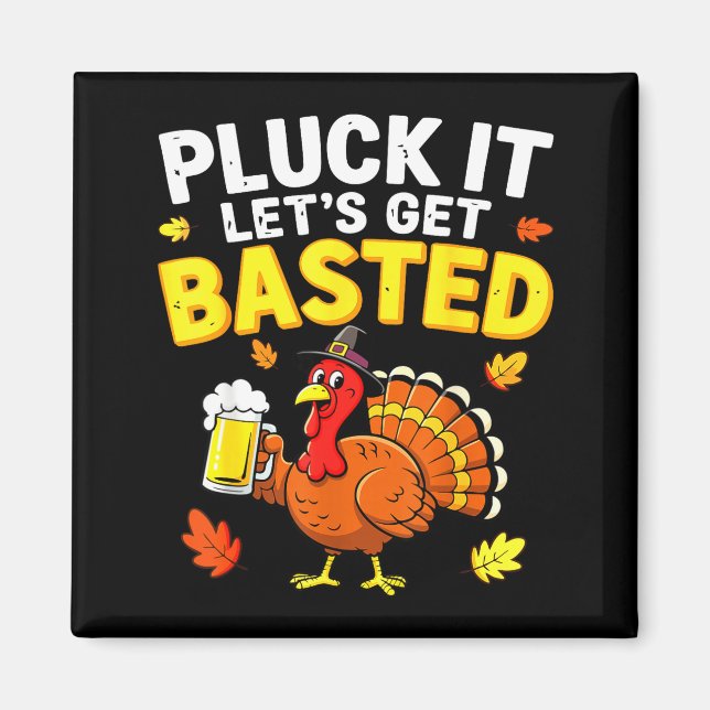 Imã Pluck It Let's Get Basted Shirt Men Women Funny Th (Frente)