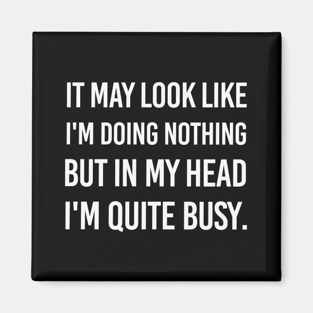 Imã Pode parecer que não estou fazendo nada. (Frente)