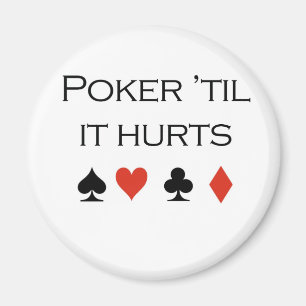 Imã Poker T-shirts: "Poker 'até doer"
